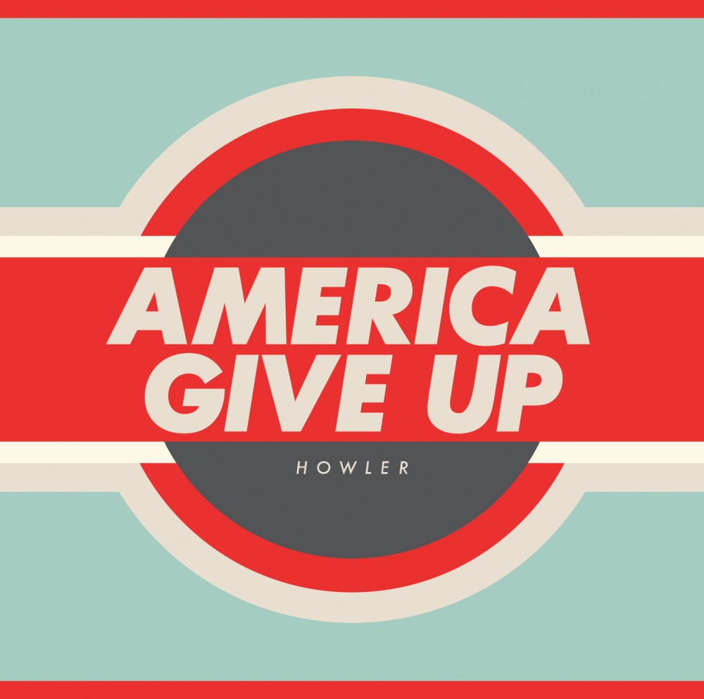Review – Howler America Give Up 